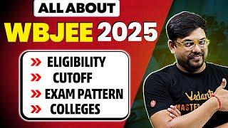 All About WBJEE 2025 | Eligibility, Exam Pattern , Cut-off | WBJEE Preparation | Harsh Sir