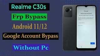 Realme C30s Frp Bypass Android 11/12 Update  Realme (RMX3690) Google Account Bypass Without Pc