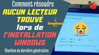 Comment résoudre aucun lecteur trouvé lors de l'installation de Windows - PC de dernière génération?