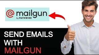 How To Use Mailgun To Send Emails 2024 (EASIEST WAY)