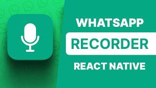 Let's Build a WHATSAPP Voice Recorder with React Native