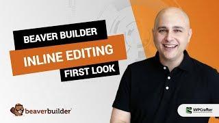 First Look: Beaver Builder Inline Editing FINALLY!!!