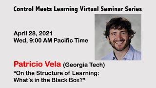 Control Meets Learning Seminar by Patricio Vela (Georgia Tech) || April 28, 2021