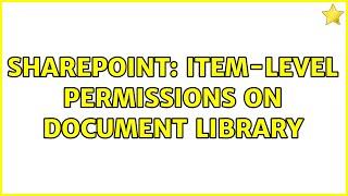 Sharepoint: Item-level permissions on document library