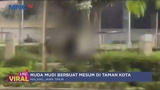 Viral! Video Pasangan Mesum di Taman Bunga Merjosari Kota Malang - LIP 14/11
