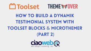 How to build a dynamic testimonial system with Toolset Blocks & Microthemer (part 2)