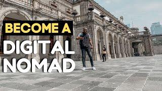 How To Become a Digital Nomad in 2021| Mexico City Digital Nomad