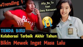 Bikin Nangis  ! Alip Ba Ta Feat Desy Ratnasari Tenda Biru Kolaborasi Terbaik Akhir Tahun  !!