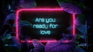 Love Klubb & Richard Earnshaw - Ready For Love [Official Lyric Video]