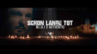 M.I.K.I X AUTHENTIC - SCHON LANGE TOT (PROD. BY MAGESTICK)