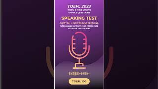 #TOEFL iBT Speaking Question 1: Independent Speaking Task