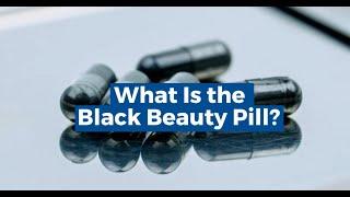 What Is The Black Beauty Pill?