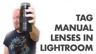 How to add EXIF Metadata for Manual Lenses in Lightroom