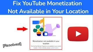 How to Fix YouTube Monetization Not Available in Your Location? [Resolved]