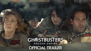 Ghostbusters: Frozen Empire - Official Trailer - Only In Cinemas Now