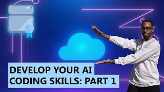 Develop your AI coding skills (part one)