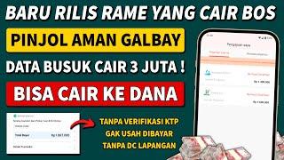 BISA CAIR KE DANA PINJOL AMAN GALBAY 2024 TANPA KTP - PINJOL MUDAH CAIR 2024