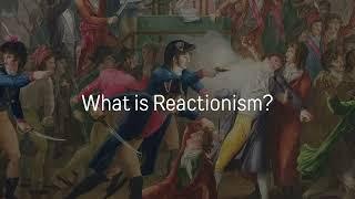 What is Reactionism? | Understanding Politics