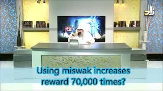 Times when it's Sunnah to use the Miswak - Is the reward of it 70,000 times?- Sheikh Assim Al Hakeem