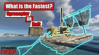 Stranded Deep - Which one is the fastest - Gyrocopeter or Sail Boat