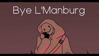 Bye L'Manburg | Animatic