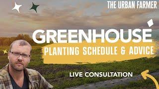 Greenhouse Planting: When to Plant Crops - LISTEN IN [ LIVE CONSULTATION]