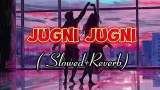 Jugni Jugni Song (Slowed+Reverb) Badal movie song 🫥