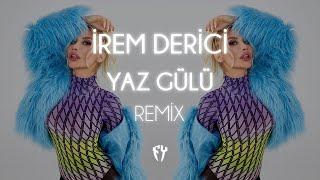 İrem Derici - Yaz Gülü ( Fatih Yılmaz Remix )