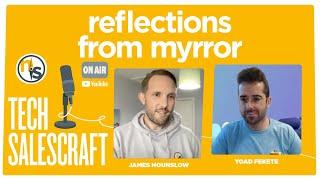 Reflections from Myrror | Tech Salescraft w/ Yoad Fekete at Myrror Security