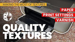 Quality Decisions - Getting the most from printed textures in card model making