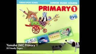 Yamaha JMC Primary 1 CD - 02 Friendly Fingers