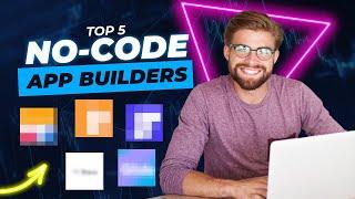 Top 5 No-Code App Builders in 2024 | Build Apps with No-Code