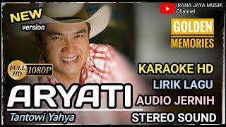 Karaoke ARYATI TANTOWI YAHYA, KARAOKE LIRIK HD, TANPA VOCAL, BY IRANA JAYA MUSIK