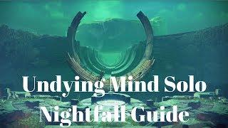 Destiny Let's Nightfall - Undying Mind Solo Nightfall Walkthrough Guide - June 13-19 2017