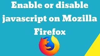 Cara mengaktifkan atau menonaktifkan javascript di browser Mozilla Firefox