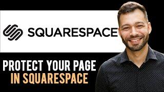 How To Password Protect Your Page In Squarespace (Create A Professional Website)