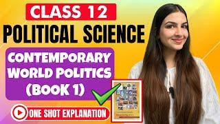 Class 12 Political Science Contemporary World Politics Book 1 | All Chapters explanation ONE SHOT