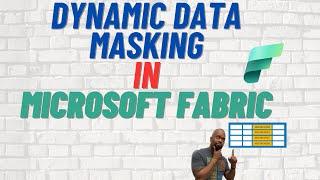 Dynamic Data Masking in Microsoft Fabric