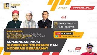 KUNJUNGAN PAUS; GLORIFIKASI TOLERANSI DAN MODERASI BERAGAMA? | CATATAN PERADABAN