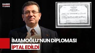 SON DAKİKA! Ekrem İmamoğlu'nun Diploması İptal Edildi