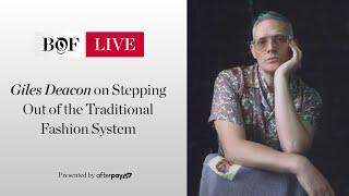 Giles Deacon on Stepping Out of the Traditional Fashion System | #BoFLIVE