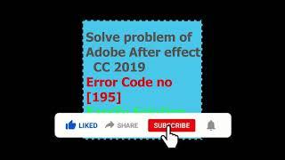 Solve error code 195 of adobe after affect CC 2019