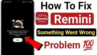 How to Fix Remini Something went wrong, Please try again in a few minutes problem | Remini error