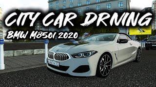 City Car Driving - BMW M850i Cabrio xDrive 2020 | POV Drive | Logitech G27