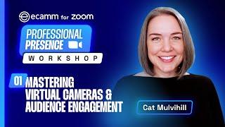 Mastering Virtual Cameras & Audience Engagement | Professional Presence (Day 1)