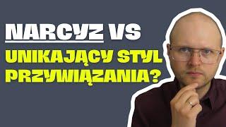 Jak odróżnić Narcyzm od Unikającego Styl Przywiązania?