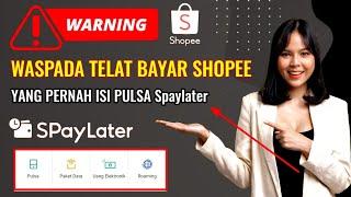 Gagal bayar Shopee waspada jika pernah isi pulsa di Shopee paylater