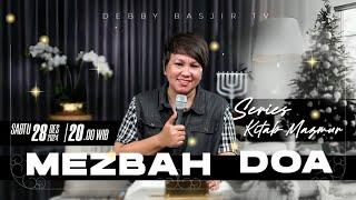 MEZBAH DOA - SABTU 28 DESEMBER 2024 -  PK.20.00 WIB - PDT. DEBBY BASJIR  - SERIES KITAB MAZMUR