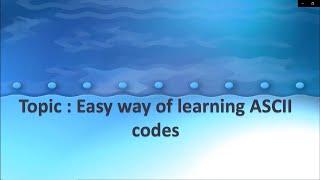 Easy Way Of Learning ASCII Codes || Palakshi Agrawal ||