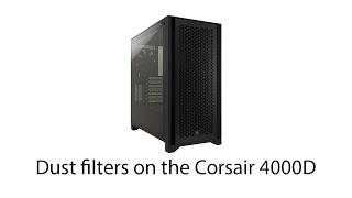 Dust filters on the Corsair 4000D